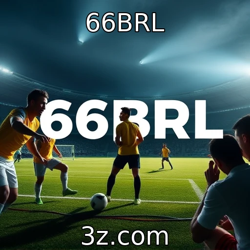 66BRL Apostas Esportivas: Como Analisar Partidas Para Aumentar Seus Ganhos