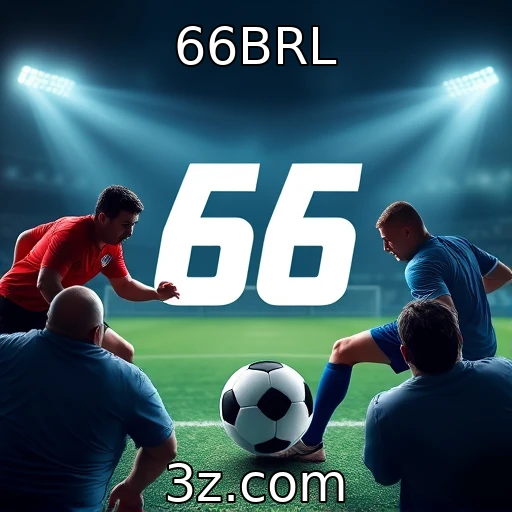 66BRL Apostas Esportivas: Estratégias para Analisar Jogos de Futebol